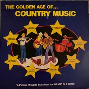 LP - Various - The Golden Age Of... Country Music 'A Parade of Super Stars From The GRAND OLE OPRY'