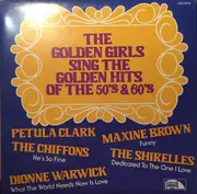 LP - Petula Clark / The Chiffons a.o. - The Golden Girls Sing The Golden Hits Of The 50's & 60's