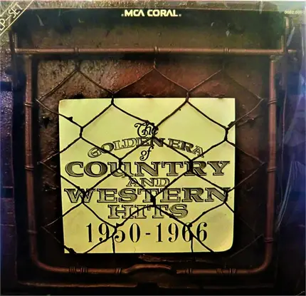Red Foley,Kitty Wells,Webb Pierce, a.o. - The Golden Era Of Country And Western Hits 1950 - 1966