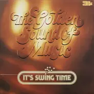 Les Brown; Harry James; Tommy Dorsey; u.a. - The Golden Sound Of Music · It's Swing Time