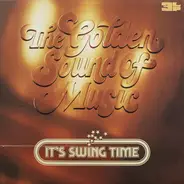 Les Brown; Harry James; Tommy Dorsey; u.a. - The Golden Sound Of Music · It's Swing Time