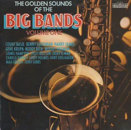 Count Basie, Benny Goodman, Harry James ... - The Golden Sounds of the Big Bands Volume One