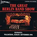 CD - Fanfare Trumpeters, Massed Military Bands, The Morriston Orpheus Choir a.o. - The Great Berlin Band Show - Live At The Waldbuhne Berlin