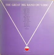 LP - Jimmy Dorsey/ Benny Carter/ Gene Krupa/ a.o. ... - The Great Big Band On V-Disc