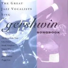 Chet Baker, Sarah Vaughan, Peggy Lee - The Great Jazz Vocalists Sing The Gershwin Songbook