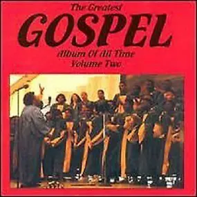Various Artists - The Greatest Gospel Album Of All Time Volume Two
