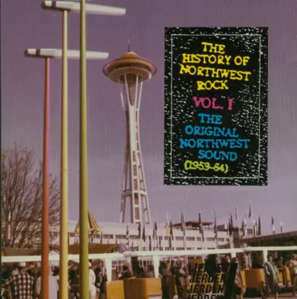 The Frantics / Little Bill & The Bluenotes / The Checkers  a.o. - The History Of Northwest Rock Vol.1 The Original Northwest Sound (1959-64)