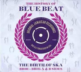 Prince Buster - The History Of Blue Beat - The Birth Of Ska BB101 - BB125 A & B Sides