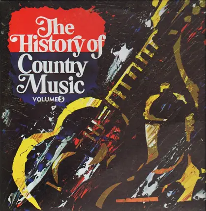 Eddy Arnold, Hank Snow, Jim Reeves a.o. - The History Of Country Music - Volume 5
