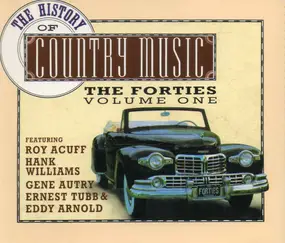 Various Artists - The History Of Country Music: The Forties, Vol. 1