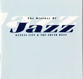 Bennie Moten - Jazz Kansas City & The South West