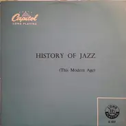 Coleman Hawkins Band / The King Cole Trio / a.o. - The History Of Jazz Vol. 4 - This Modern Age