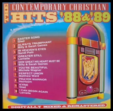 Glad, Billy And Sarah Gaines, Sandi Patty - The Hits Of Contemporary Christian Music '88 & '89