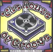 CD - Various - The House Of Groove (Arista's Most Fierce Tracks)