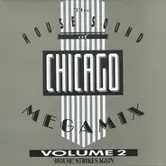 Various - The House Sound Of Chicago Megamix Volume 2 ('House' Strikes Again)