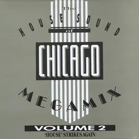 Various Artists - The House Sound Of Chicago Megamix Volume 2 ('House' Strikes Again)