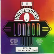 Bang the Party - The House Sound Of London - Vol. IV - 'The Jackin' Zone'
