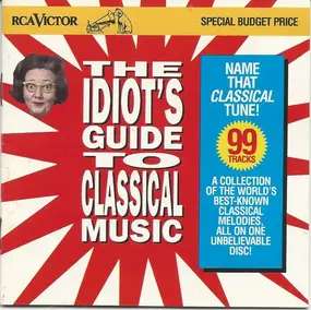 Various Artists - The Idiot's Guide To Classical Music