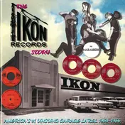 Ikon - The Ikon Records Story (America's #1 Unsung Garage Label 1964-1966)