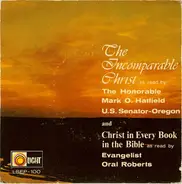 The Honorable, Mark O. Hatfiel a.o. - The Incomparable Christ / Christ In Every Book In The Bible