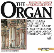 Bach / Händel / Stanley / Buxtehude / Liszt / Saint-Saens - The Instruments Of Classical Music, Vol.8: The Organ