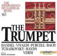 Handel, Vivaldi, Purcell, Bach - The Instruments Of Classical Music, Vol.3: The Trumpet