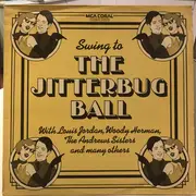 LP - Louis Jordan And His Tympany Five, The Ink Spots with Ella Fitzgerald, The Andrews Sisters a.o - The Jitterbug Ball - Mono