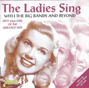 Double CD - Doris Day, Kitty Kallen, Patty Andrews - The Ladies Sing (With The Big Bands And Beyond) - Mono