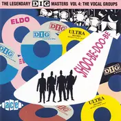 Arthur Lee Maye - The Legendary Dig Masters Vol. 4: The Vocal Groups - Shoo-Be-Doo-Be-Ooh
