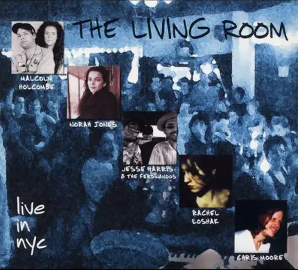 Norah Jones, Malcolm Holcombe, Jesse Harris a.o. - The Living Room: Live in NYC, Vol. 1