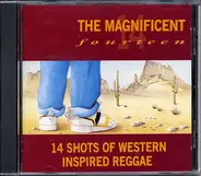 Various - The Magnificent Fourteen (14 Shots Of Western Inspired Reggae)