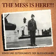 Glenn Miller / Goetz Kronburger a.o. - The Mess Is Here!!! Songs und Zeitdokumente der Blockadejahre