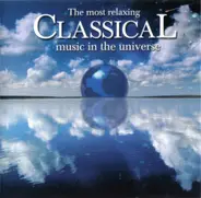 Various - The Most Relaxing Classical Music In The Universe