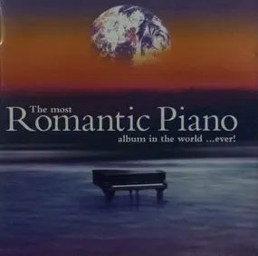 Frédéric Chopin - The Most Romantic Piano Album In The World...Ever!