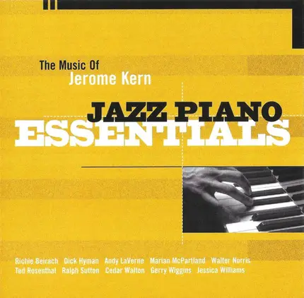 Gerry Wiggins, Walter Norris, Cedar Walton, a.o. - The Music Of Jerome Kern - Jazz Piano Essentials