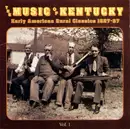 CD - B.F Shelton, Alfered Karnes, W.M Stepp - The Music Of Kentucky Vol. 1 (Early American Rural Classics 1927-37)