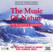 CD - Chopin*, Donizetti*, Dvorak* - The Music Of Nature - For Relaxation & Meditation