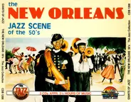 Kid Ory And His Creole Jazz Band, Bobby Hackett & Jack Teagarden a.o. - The New Orleans Jazz Scene of The 50's