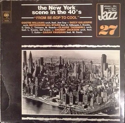 Dizzy Gillespie / Sarah Vaughan / Cootie Williams / a.o. - The New York Scene In The 40's: From Be-Bop To Cool