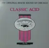 LP - Various - The Original House Sound Of Chicago - Classic Acid Vol. 1