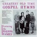 LP - Various / The Phipps Family - Greatest Old Time Gospel Hymns Featuring The Phipps Family - Mono