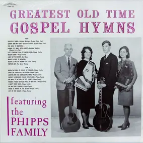 Various Artists - Greatest Old Time Gospel Hymns Featuring The Phipps Family