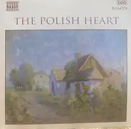 Chopin / Szymanowski / Lutoslawski / Gorecki a.o. - The Polish Heart