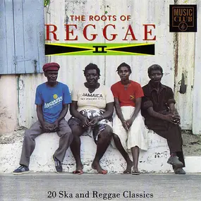 Bob Marley - The Roots Of Reggae II