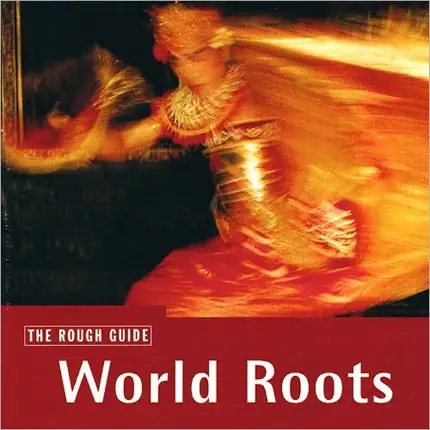 Various - The Rough Guide To World Roots