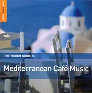 Various - The Rough Guide To Mediterranean Café Music