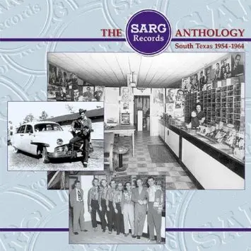 Neal Merritt, Herby Shozel & The Longhorn Playboys, Henry Bennetsen & The Southernairs - The Sarg Records Anthology - South Texas 1954-1964