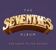 Various - The Seventies  Album - The Album Of The Decade