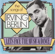 Various - The Songs Of Irving Berlin - Lets Face The Music & Dance