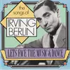 CD - Various - The Songs Of Irving Berlin - Lets Face The Music & Dance